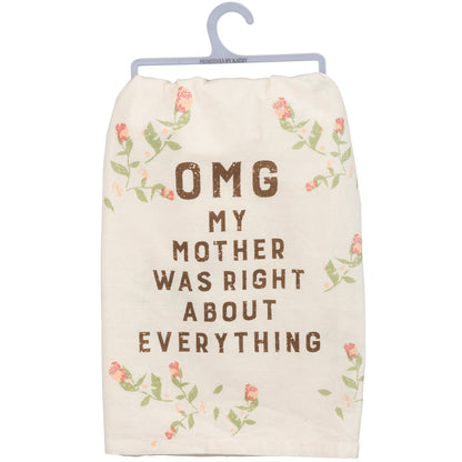 Floral OMG My Mother Was Right Kitchen Towel